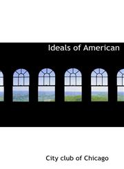 Ideals of American,1117756017,9781117756011