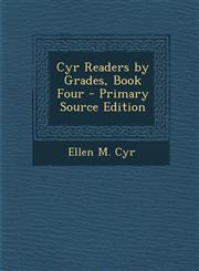 Cyr Readers by Grades, Book Four,1287397433,9781287397434