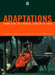 Adaptations From Text to Screen, Screen to Text,0415167388,9780415167383