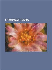 Compact Cars Chevrolet Volt, Volkswagen Jetta, Toyota Prius, Nissan Skyline, Rambler American, Mazda Familia, Dodge Dart, Chevrolet,1230669248,9781230669243