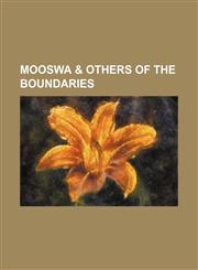 Mooswa & Others of the Boundaries,1151551988,9781151551986