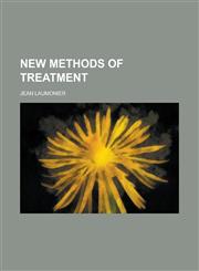 New Methods of Treatment,1234164922,9781234164928