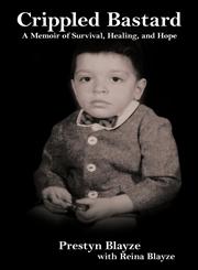 Crippled Bastard A Memoir of Survival, Healing, and Hope,1449027008,9781449027001