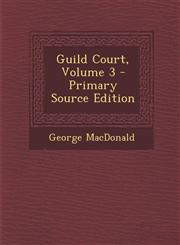 Guild Court, Volume 3,1289965595,9781289965594