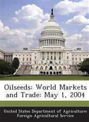 Oilseeds World Markets and Trade: May 1, 2004,1288659032,9781288659036