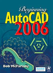 Beginning AutoCAD 2006 1st Edition,0750669578,9780750669573