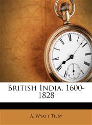 British India, 1600-1828,1173385355,9781173385354