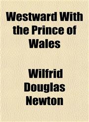 Westward With the Prince of Wales,1152114018,9781152114012