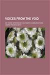 Voices From the Void; Six Years' Experience in Automatic Communications,1151338621,9781151338624