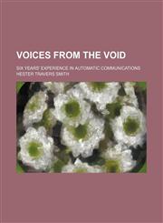 Voices From the Void; Six Years' Experience in Automatic Communications,1151338621,9781151338624