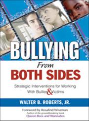 Bullying from Both Sides Strategic Interventions for Working with Bullies & Victims,1412925797,9781412925792