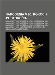 Narodenia v 90. rokoch 19. storočia Narodenia v 1890, Narodenia v 1891, Narodenia v 1892, Narodenia v 1893, Narodenia v 1894, Narodenia v 1895,1233388274,9781233388271