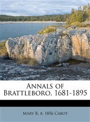 Annals of Brattleboro, 1681-1895,1172907544,9781172907540