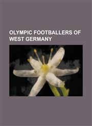 Olympic Footballers of West Germany Jrgen Klinsmann, Ottmar Hitzfeld, Thomas Hler, Frank Mill, Andreas Brehme, Guido Buchwald, Uli Hoene,1155772083,9781155772080