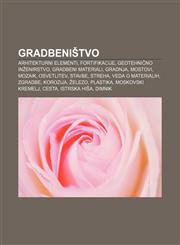 Gradbeništvo Arhitekturni elementi, Fortifikacije, Geotehnično inženirstvo, Gradbeni materiali, Gradnja, Mostovi, Mozaik, Osvetlitev, Stavbe,1233009451,9781233009459