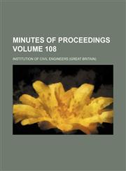 Minutes of proceedings Volume 108,1130580601,9781130580600