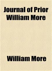 Journal of Prior William More,115235728X,9781152357280