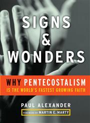 Signs & Wonders Why Pentecostalism is the World's Fastest-Growing Faith,0470183969,9780470183960