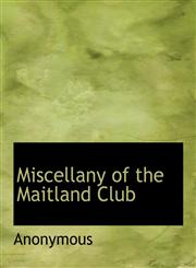 Miscellany of the Maitland Club,1140046144,9781140046141