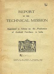Report of the Technical Mission : Appointed to Advise on the Production of Artificial Fertilisers in India