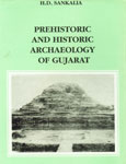 Prehistoric and Historic Archaeology of Gujarat 1st Published,8121500494,9788121500494
