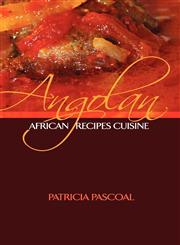 Angolan African Recipes Cuisine,1907402306,9781907402302