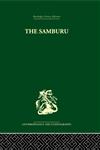 The Samburu: A Study of Gerontocracy in a Nomadic Tribe (Routledge Library Editions: Anthropology and Ethnography),041533005X,9780415330053