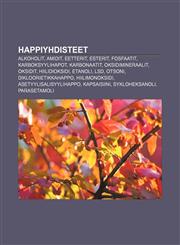 Happiyhdisteet Alkoholit, Amidit, Eetterit, Esterit, Fosfaatit, Karboksyylihapot, Karbonaatit, Oksidimineraalit, Oksidit, Hiilidioksidi,123186656X,9781231866566