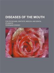 Diseases of the mouth; for physicians, dentists, medical and dental students,1151642053,9781151642059