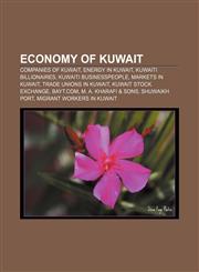 Economy of Kuwait Companies of Kuwait, Energy in Kuwait, Kuwaiti billionaires, Kuwaiti businesspeople, Markets in Kuwait,1157595227,9781157595229