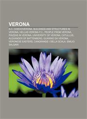 Verona A.C. ChievoVerona, Buildings and structures in Verona, Hellas Verona F.C., People from Verona, Piazzas in Verona, University of Verona,1157419119,9781157419112