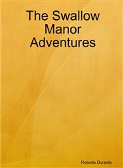 The Swallow Manor Adventures,1312096624,9781312096622