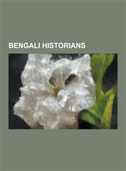 Bengali Historians A.F. Salahuddin Ahmed, Amiya Kumar Bagchi, Barun de, Brajendranath de, Dipesh Chakrabarty, Hem Chandra Raychaudhuri, J,1230477012,9781230477015