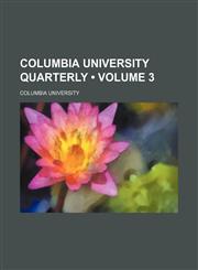 Columbia University Quarterly (Volume 3),1458821145,9781458821140