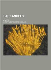 East Angels; A Novel,1230261036,9781230261034