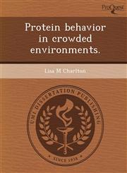 Protein behavior in crowded environments.,1243475102,9781243475107