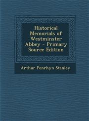 Historical Memorials of Westminster Abbey - Primary Source Edition,1287913296,9781287913290