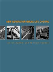 New Generation Whole-Life Costing: Property and Construction Decision-Making Under Uncertainty,0415346584,9780415346580