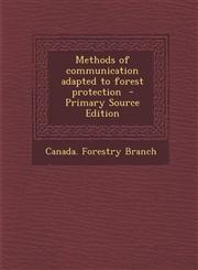 Methods of Communication Adapted to Forest Protection - Primary Source Edition,1293585734,9781293585733