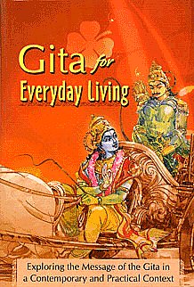 Gita for Everyday Living Exploring the Message of the Gita in a Contemporary and Practical Context 1st Edition,817823520X,9788178235202