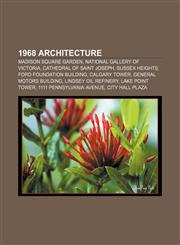 1968 architecture Madison Square Garden, National Gallery of Victoria, Cathedral of Saint Joseph, Sussex Heights, Ford Foundation Building,1157396380,9781157396383