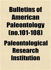 Bulletins of American Paleontology (no.101-108),1152877577,9781152877573