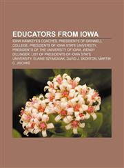 Educators from Iowa Iowa Hawkeyes coaches, Presidents of Grinnell College, Presidents of Iowa State University,1233100270,9781233100279