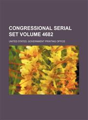 Congressional serial set Volume 4682,113080156X,9781130801569