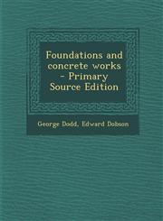 Foundations and concrete works  - Primary Source Edition,1287710832,9781287710837