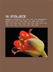 18. stoljeće Godine 18. stoljeća, 1729., 1725., 1720., 1733., Madame du Barry, 1792., 1770., 1788., 1799., 1774., 1800., 1794., 1797., 1707.,1233022369,9781233022366