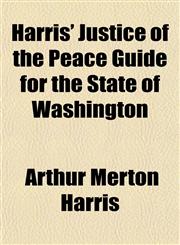Harris' Justice of the Peace Guide for the State of Washington,1152282581,9781152282582