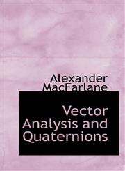Vector Analysis and Quaternions,1117124894,9781117124896