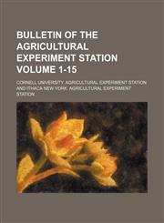 Bulletin of the Agricultural Experiment Station Volume 1-15,1235927504,9781235927508