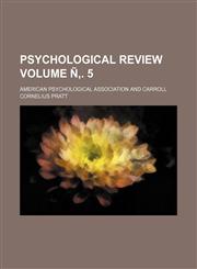 Psychological review Volume Ñ‚. 5,1152697153,9781152697157